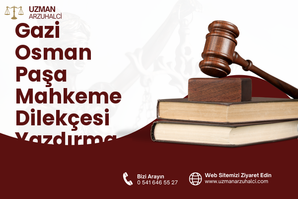 Gazi Osman Paşa Mahkeme Dilekçesi Yazdırma - Bornova