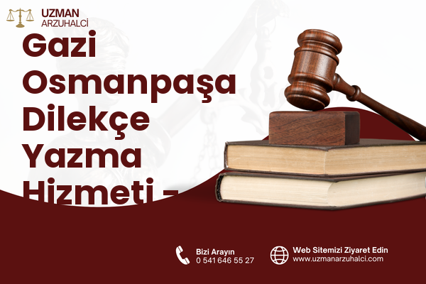 Gazi Osmanpaşa Dilekçe Yazma Hizmeti - Sincan