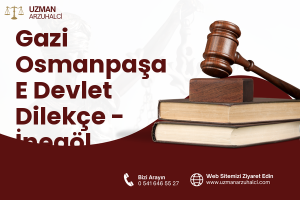 Gazi Osmanpaşa E Devlet Dilekçe - İnegöl