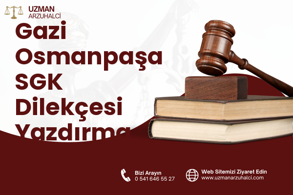 Gazi Osmanpaşa SGK Dilekçesi Yazdırma - Sincan