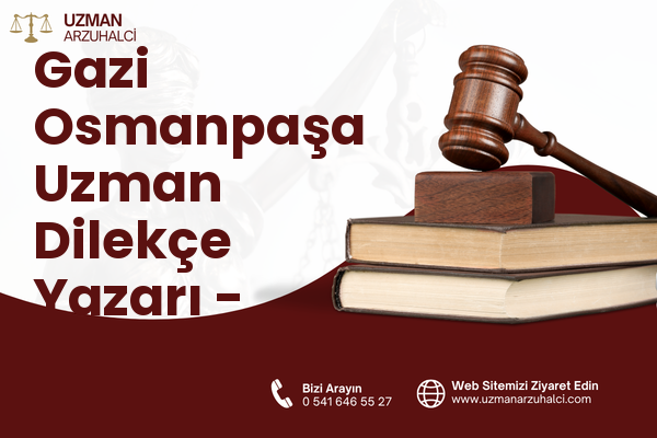 Gazi Osmanpaşa Uzman Dilekçe Yazarı - Sincan