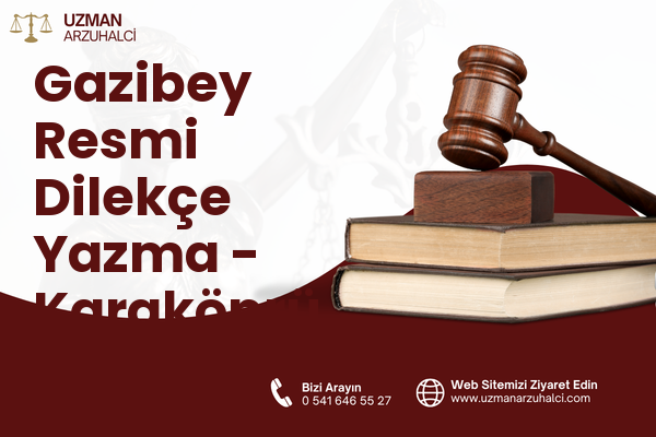 Gazibey Resmi Dilekçe Yazma - Karaköprü