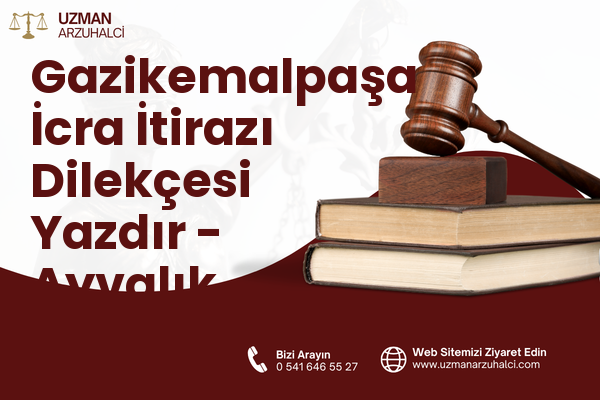 Gazikemalpaşa İcra İtirazı Dilekçesi Yazdır - Ayvalık