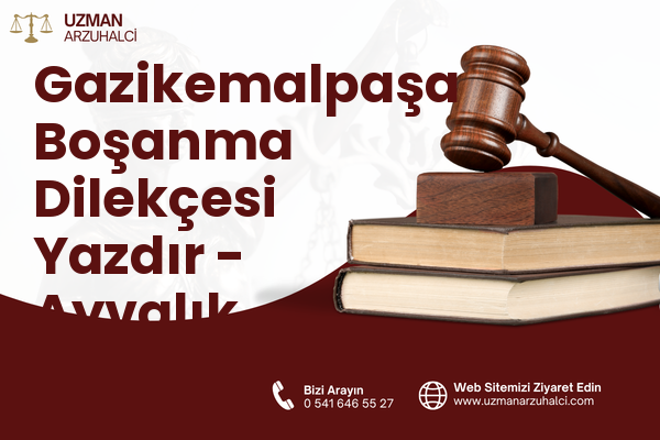 Gazikemalpaşa Boşanma Dilekçesi Yazdır - Ayvalık