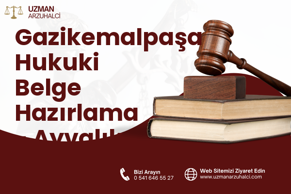 Gazikemalpaşa Hukuki Belge Hazırlama - Ayvalık