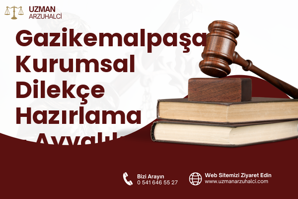 Gazikemalpaşa Kurumsal Dilekçe Hazırlama - Ayvalık