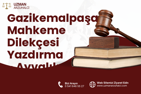 Gazikemalpaşa Mahkeme Dilekçesi Yazdırma - Ayvalık