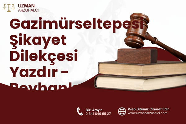 Gazimürseltepesi Şikayet Dilekçesi Yazdır - Reyhanlı