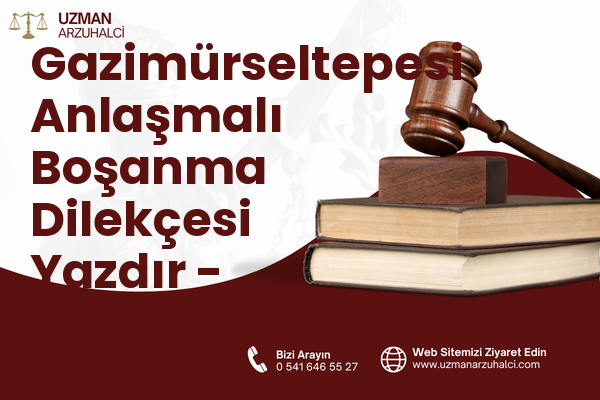 Gazimürseltepesi Anlaşmalı Boşanma Dilekçesi Yazdır - Reyhanlı