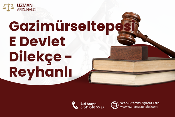 Gazimürseltepesi E Devlet Dilekçe - Reyhanlı