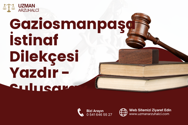 Gaziosmanpaşa İstinaf Dilekçesi Yazdır - Sulusaray