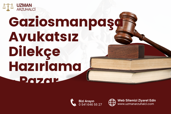Gaziosmanpaşa Avukatsız Dilekçe Hazırlama - Pazar