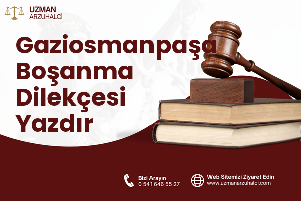 Gaziosmanpaşa Boşanma Dilekçesi Yazdır