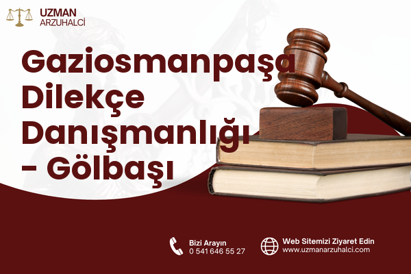 Gaziosmanpaşa Dilekçe Danışmanlığı - Gölbaşı