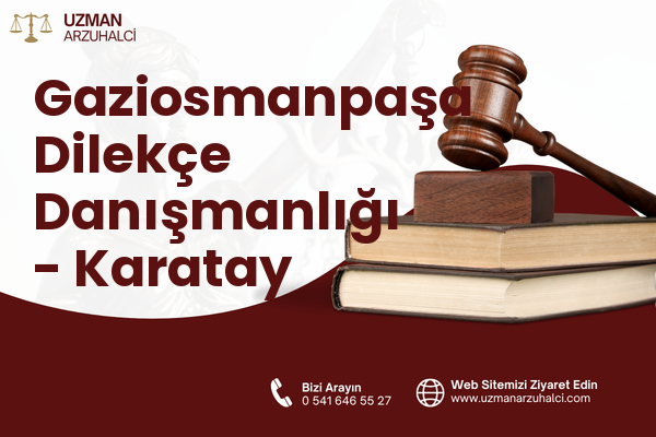 Gaziosmanpaşa Dilekçe Danışmanlığı - Karatay