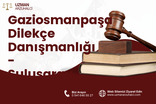 Gaziosmanpaşa Dilekçe Danışmanlığı - Sulusaray