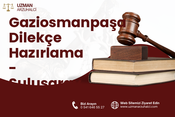 Gaziosmanpaşa Dilekçe Hazırlama - Sulusaray