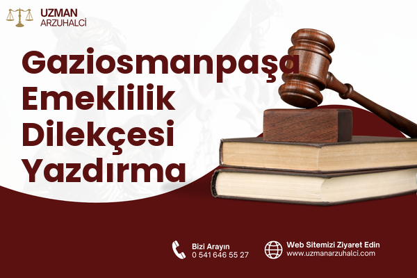 Gaziosmanpaşa Emeklilik Dilekçesi Yazdırma