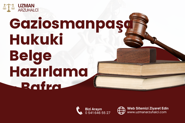 Gaziosmanpaşa Hukuki Belge Hazırlama - Bafra