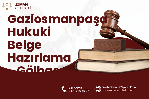 Gaziosmanpaşa Hukuki Belge Hazırlama - Gölbaşı