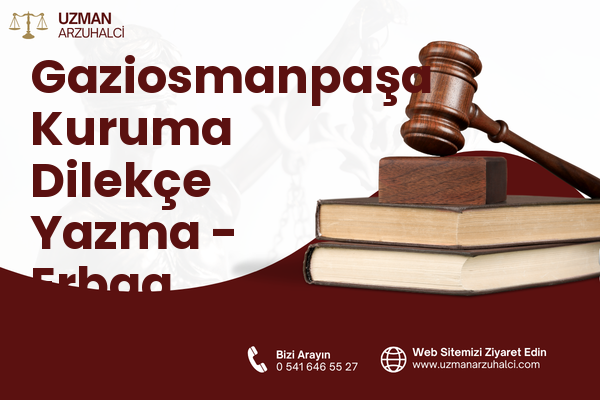 Gaziosmanpaşa Kuruma Dilekçe Yazma - Erbaa