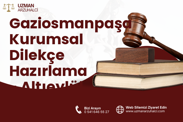 Gaziosmanpaşa Kurumsal Dilekçe Hazırlama - Altıeylül