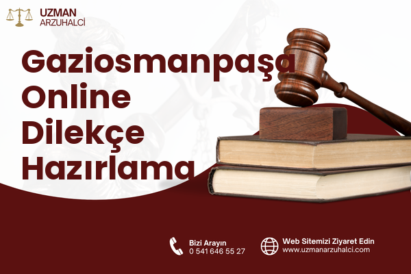 Gaziosmanpaşa Online Dilekçe Hazırlama