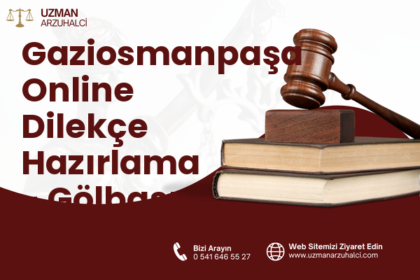 Gaziosmanpaşa Online Dilekçe Hazırlama - Gölbaşı