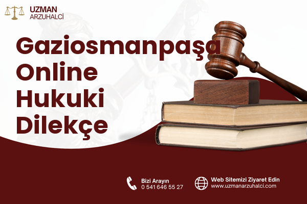 Gaziosmanpaşa Online Hukuki Dilekçe