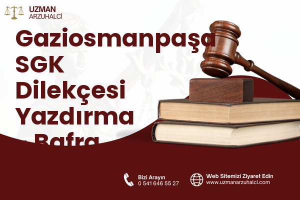 Gaziosmanpaşa SGK Dilekçesi Yazdırma - Bafra