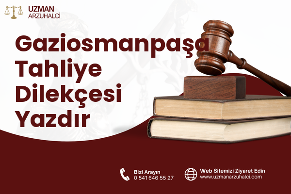 Gaziosmanpaşa Tahliye Dilekçesi Yazdır