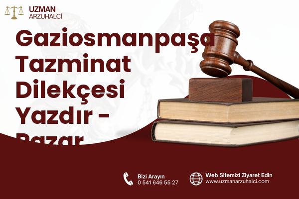 Gaziosmanpaşa Tazminat Dilekçesi Yazdır - Pazar
