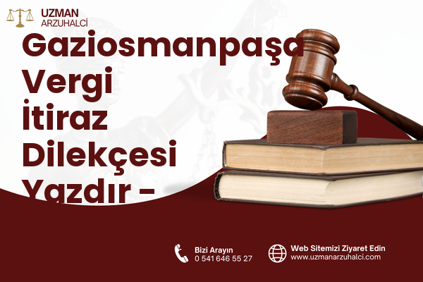 Gaziosmanpaşa Vergi İtiraz Dilekçesi Yazdır - Sulusaray