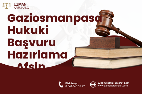 Gaziosmanpasa Hukuki Başvuru Hazırlama - Afşin