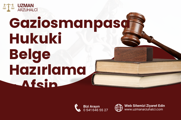 Gaziosmanpasa Hukuki Belge Hazırlama - Afşin