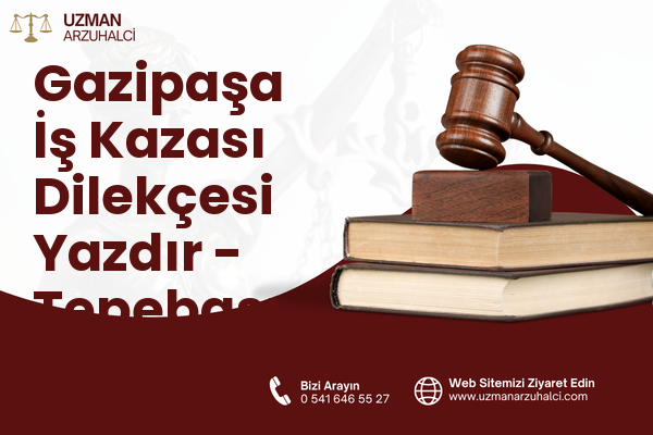Gazipaşa İş Kazası Dilekçesi Yazdır - Tepebaşı