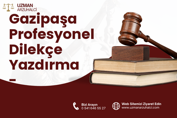 Gazipaşa Profesyonel Dilekçe Yazdırma - Bergama