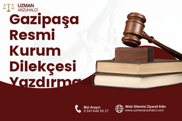 Gazipaşa Resmi Kurum Dilekçesi Yazdırma - Seyhan