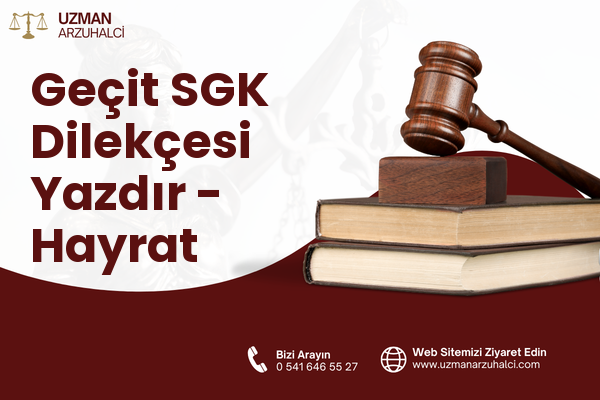 Geçit SGK Dilekçesi Yazdır - Hayrat