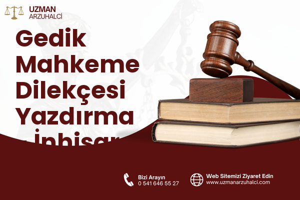 Gedik Mahkeme Dilekçesi Yazdırma - İnhisar