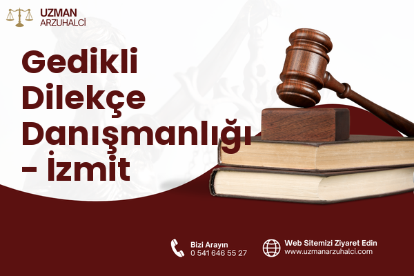 Gedikli Dilekçe Danışmanlığı - İzmit