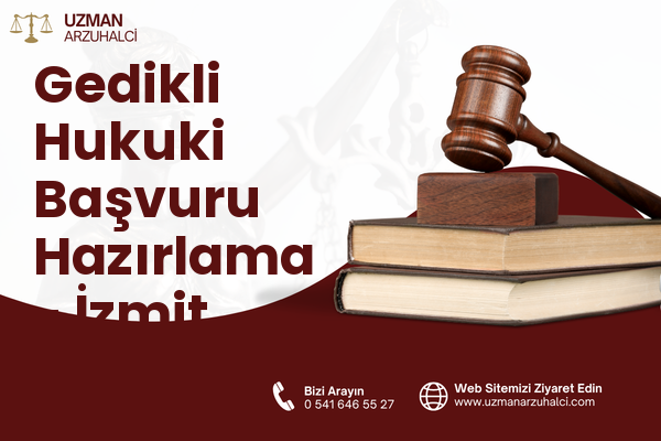 Gedikli Hukuki Başvuru Hazırlama - İzmit