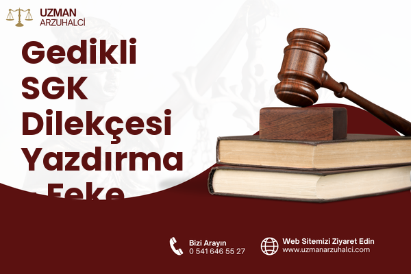 Gedikli SGK Dilekçesi Yazdırma - Feke