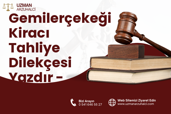 Gemilerçekeği Kiracı Tahliye Dilekçesi Yazdır - Merkez