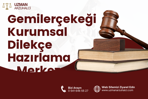 Gemilerçekeği Kurumsal Dilekçe Hazırlama - Merkez