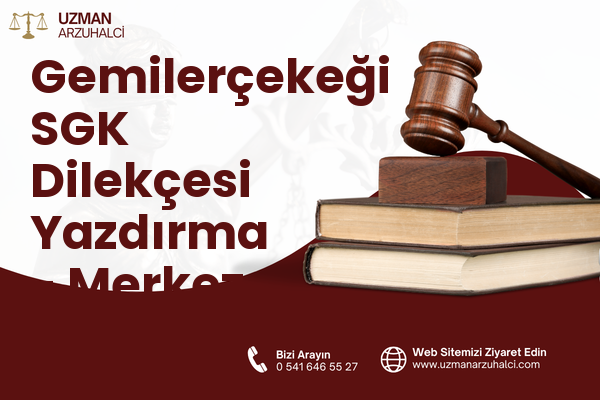 Gemilerçekeği SGK Dilekçesi Yazdırma - Merkez