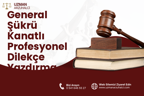 General Şükrü Kanatlı Profesyonel Dilekçe Yazdırma - Antakya