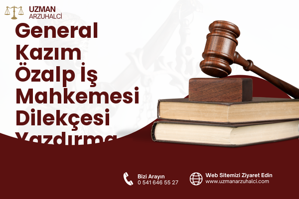 General Kazım Özalp İş Mahkemesi Dilekçesi Yazdırma - Karabağlar