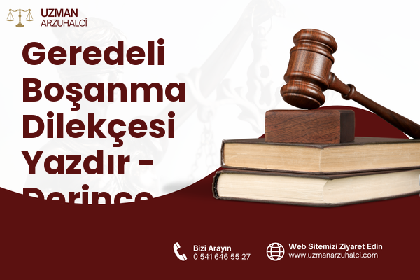 Geredeli Boşanma Dilekçesi Yazdır - Derince