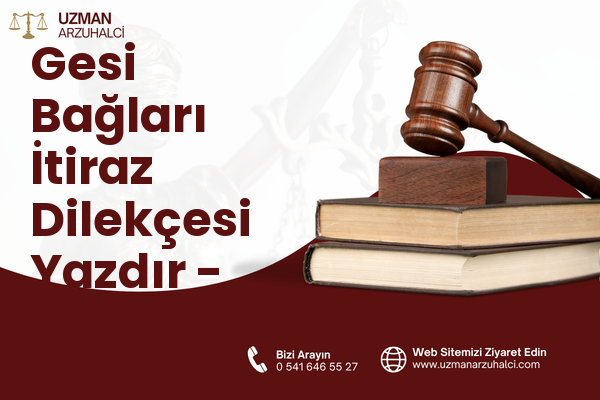 Gesi Bağları İtiraz Dilekçesi Yazdır - Melikgazi
